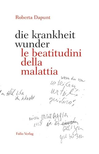 die krankheit wunder / le beatitudini della malattia: Gedichte (Transfer Bibliothek) von Folio Verlagsges. Mbh