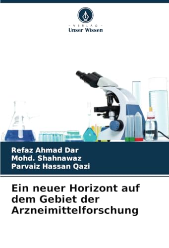 Ein neuer Horizont auf dem Gebiet der Arzneimittelforschung von Verlag Unser Wissen