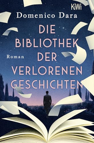 Die Bibliothek der verlorenen Geschichten: Roman Die Bibliothek der verlorenen Geschichten: Roman von KiWi-Taschenbuch