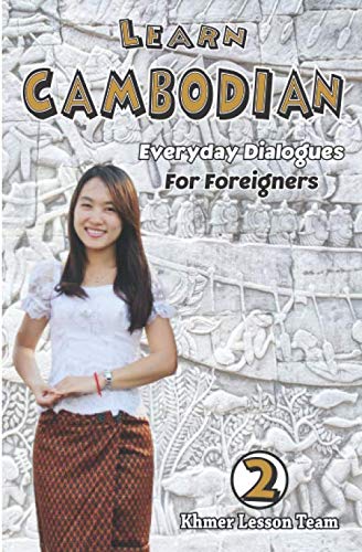 Learn Cambodian Everyday Dialogues For Foreigners: Everyday Dialogue For Foreigners von Independently Publishing