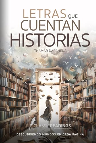 Letras que Cuentan Historias: 6 historias llenas de emoción, justicia y destino que conmueven el alma von Independently published