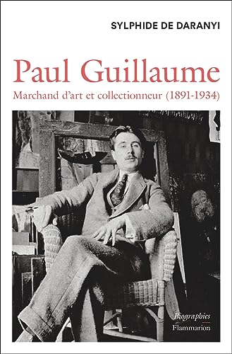 Paul Guillaume: Marchand d'art et collectionneur (1891-1934)