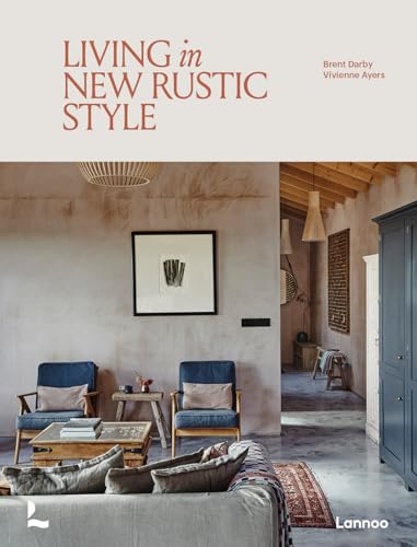 Living in New Rustic Style (Living in Country Style) von Lannoo Publishers