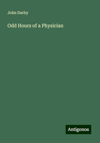 Odd Hours of a Physician von Antigonos Verlag