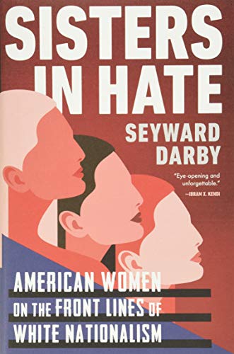Sisters in Hate: American Women on the Front Lines of White Nationalism von LITTLE, BROWN