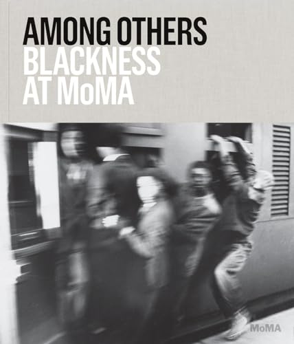 Among Others: Blackness at MoMA von Museum of Modern Art