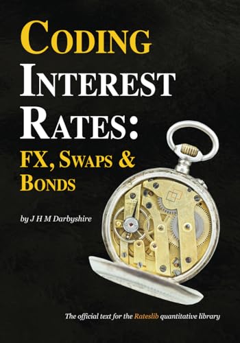 Coding Interest Rates: FX, Swaps and Bonds von Aitch & Dee Limited