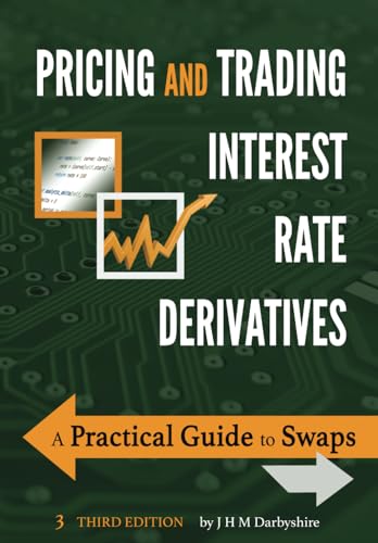 Pricing and Trading Interest Rate Derivatives: A Practical Guide to Swaps von Aitch & Dee Limited