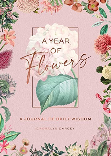 A Year of Flowers: A Journal of Daily Wisdom A Year of Flowers: A Journal of Daily Wisdom von Rockpool Publishing
