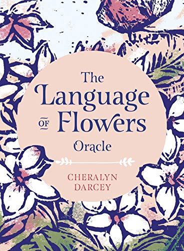 The Language of Flowers Oracle: Sacred botanical guidance and support (Rockpool Oracle Card Series)