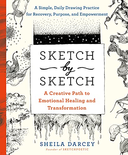 Sketch by Sketch: A Creative Process to Emotional Healing and Transformation von Essentials