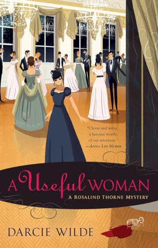 A Useful Woman: A Regency Mystery (A Rosalind Thorne Mystery, Band 1)