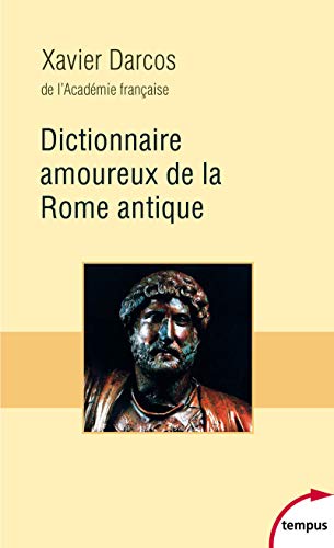 Dictionnaire Amoureux de la Rome Antique von TEMPUS PERRIN