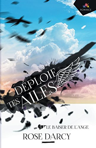Le baiser de l'ange: Déploie tes ailes, T3 von MXM BOOKMARK