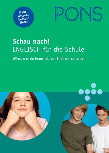 PONS Schau nach! Englisch für die Schule: Alles, was du brauchst, um Englisch zu lernen PONS Schau nach! Englisch für die Schule: Alles, was du brauchst, um Englisch zu lernen von PONS GmbH