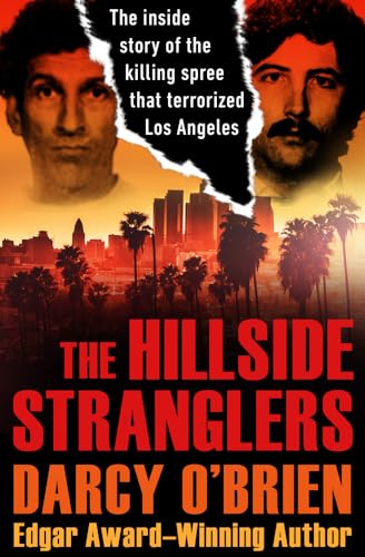 Hillside Stranglers: The Inside Story of the Killing Spree That Terrorized Los Angeles von Open Road Media