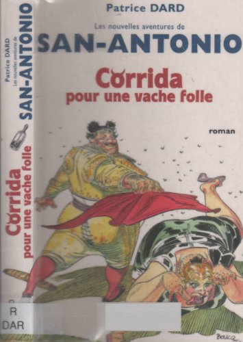 Les nouvelles aventures de San Antonio, tome 1: Corrida pour une vache folle von FAYARD