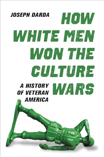 How White Men Won the Culture Wars - A History of Veteran America