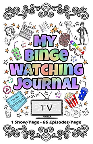 My Binge Watching Journal: Keep Track of Your Favorite Shows, Series and Movies - All in One Place - 66 Episodes Per Page (Career & Life Journals, Band 5)