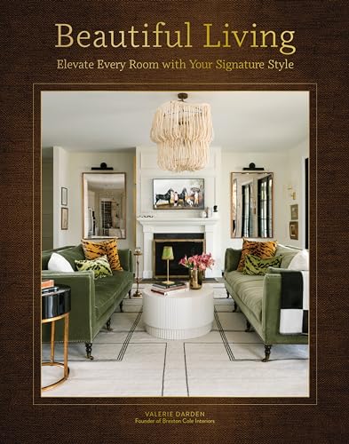 Beautiful Living: Elevate Every Room with Your Signature Style