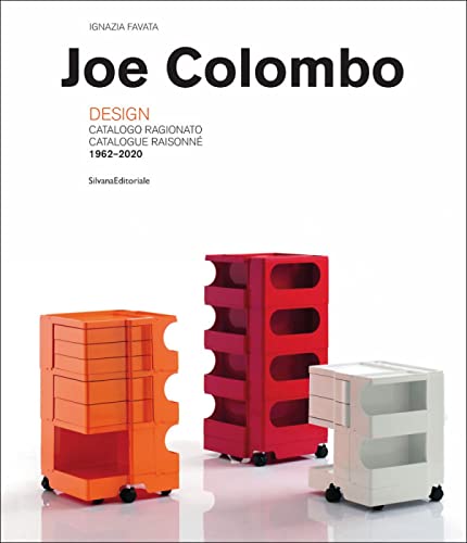 Joe Colombo: Designer 1962-2020 / Catalogo Ragionato 1962-2020 / Catalogue Raisonne 1962-2020 von SILVANA