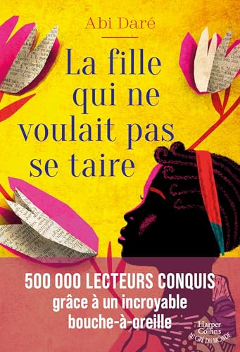 La Fille qui ne voulait pas se taire: 500 000 lecteurs conquis grâce à un incroyable bouche-à-oreille von HARPERCOLLINS