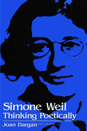 Simone Weil: Thinking Poetically (Suny Series, Simone Weil Studies) von State University of New York Press