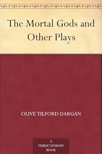 The Mortal Gods, and Other Plays von Anson Street Press