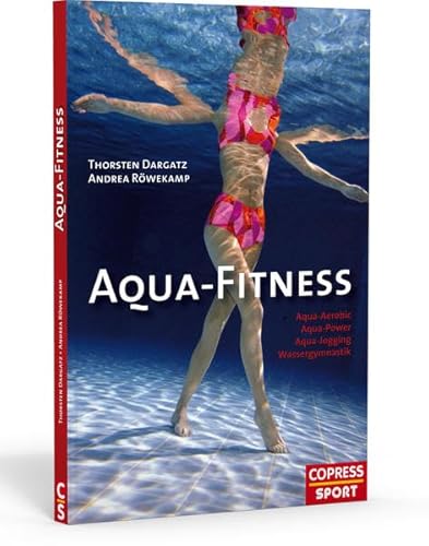 Aqua-Fitness: Aqua-Aerobic, Aqua-Power, Aqua-Jogging,Wassergymnastik