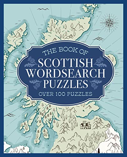 The Book of Scottish Wordsearch Puzzles: Over 100 Puzzles von Arcturus Publishing Ltd