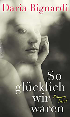 So glücklich wir waren: Roman