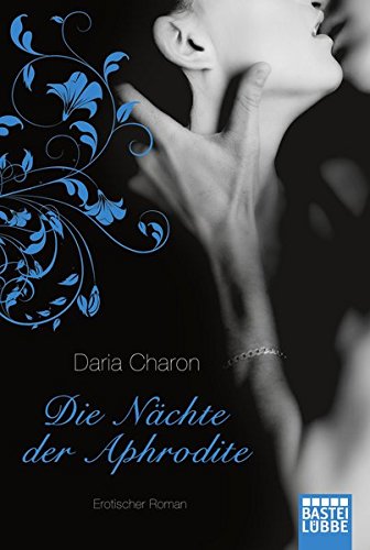Die Nächte der Aphrodite: Erotischer Roman (Erotik. Bastei Lübbe Taschenbücher) von Bastei Lübbe (Bastei Lübbe Taschenbuch)