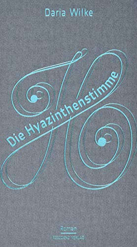 Die Hyazinthenstimme: Roman von Residenz Verlag