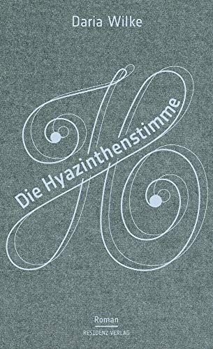 Die Hyazinthenstimme: Roman von Residenz Verlag