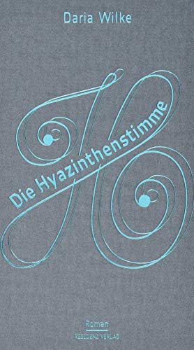 Die Hyazinthenstimme: Roman