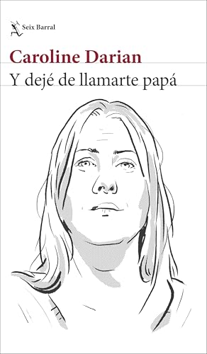 Y dejé de llamarte papá (Los Tres Mundos) von Seix Barral