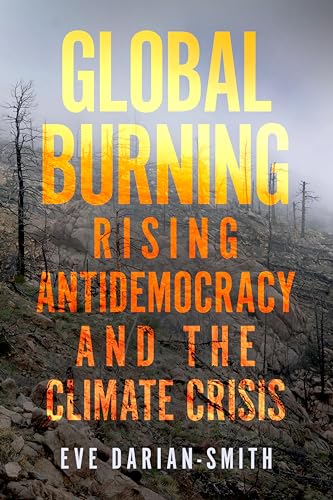 Global Burning: Rising Antidemocracy and the Climate Crisis