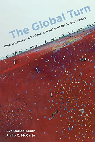 The Global Turn: Theories, Research Designs, and Methods for Global Studies von University of California Press