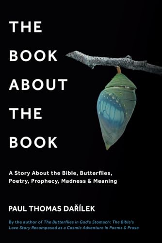 The Book About the Book: A Story About the Bible, Butterflies, Poetry, Prophecy, Madness & Meaning von SacraSage Press