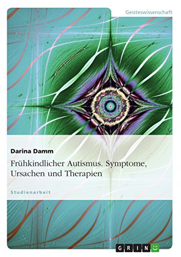 Frühkindlicher Autismus. Symptome, Ursachen und Therapien