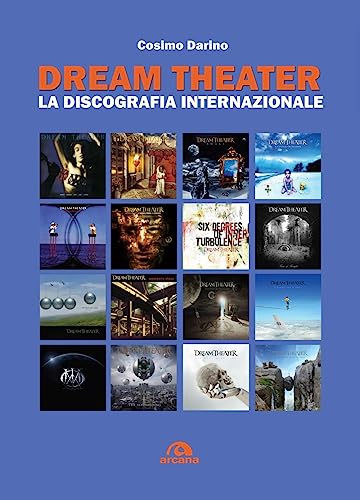 Dream Theater. La discografia internazionale (Musica) von Arcana