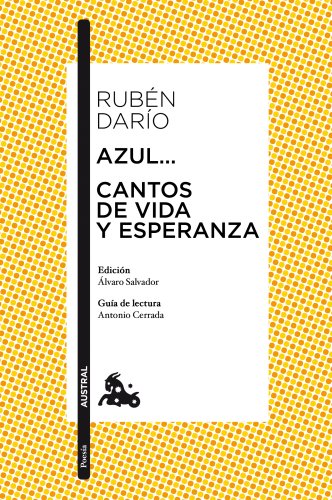 AZUL CANTOS DE VIDA Y...Nê276*12*AUSTRAL: Edición de Álvaro Salvador. Guía de lectura de Antonio Cerrada (Clásica, Band 3) von Austral