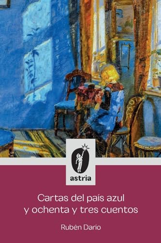 Cartas del país azul y ochenta y tres cuentos von Astria Ediciones
