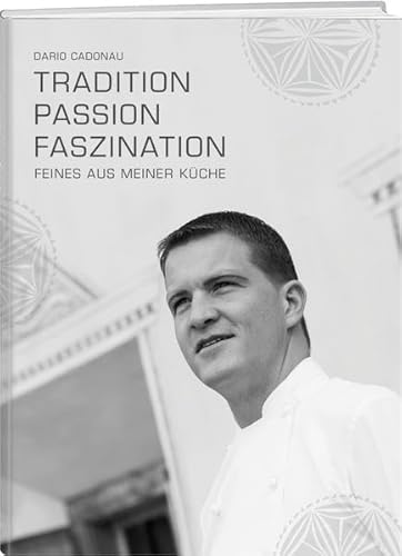 Tradition, Passion, Faszination: Feines aus meiner Küche: Feines aus der Vivanda-Küche von Werd Weber Verlag AG
