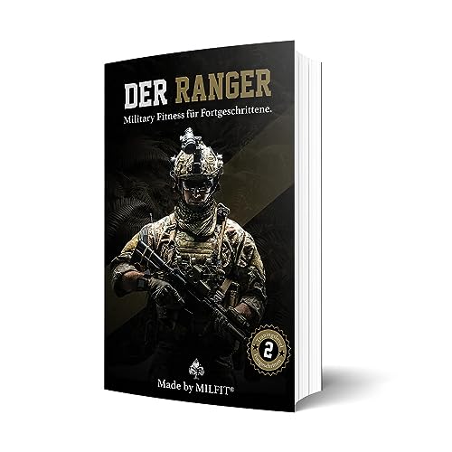 MILFIT - Der Ranger | 10 Wochen Military Fitness Trainingsplan zum Ausbauen der Grundfitness | Intensives Military Fitness Programm | Vorbereitung für PFV 1 des KSK | Fit mit dem Körpergewicht
