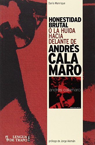 Honestidad brutal: o la huida hacia delante de Andrés Calamaro (CARA B, Band 7) von Lengua de Trapo