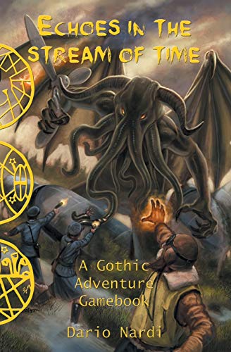 Echoes in the Stream of Time: A Gothic Adventure Gamebook (Radiance Gamebook, Band 2)