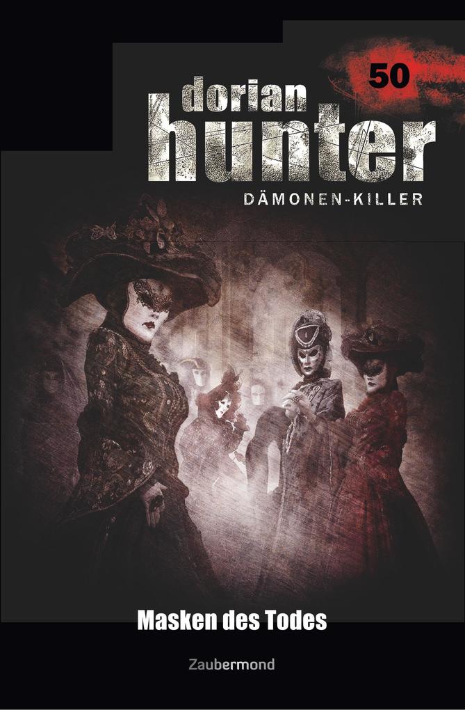 Dorian Hunter 50 - Masken des Todes von Zaubermond Verlag