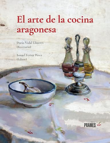 El arte de la cocina aragonesa El arte de la cocina aragonesa von Prames S.A.