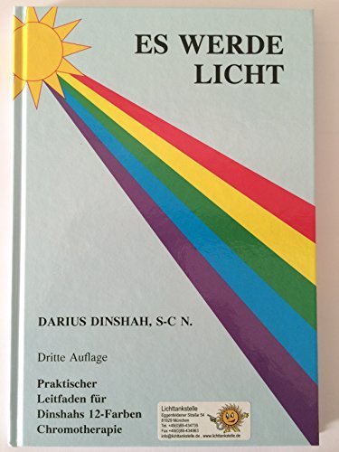 Es werde Licht (Neueste; 3.Auflage 2015) von Dinshah Society